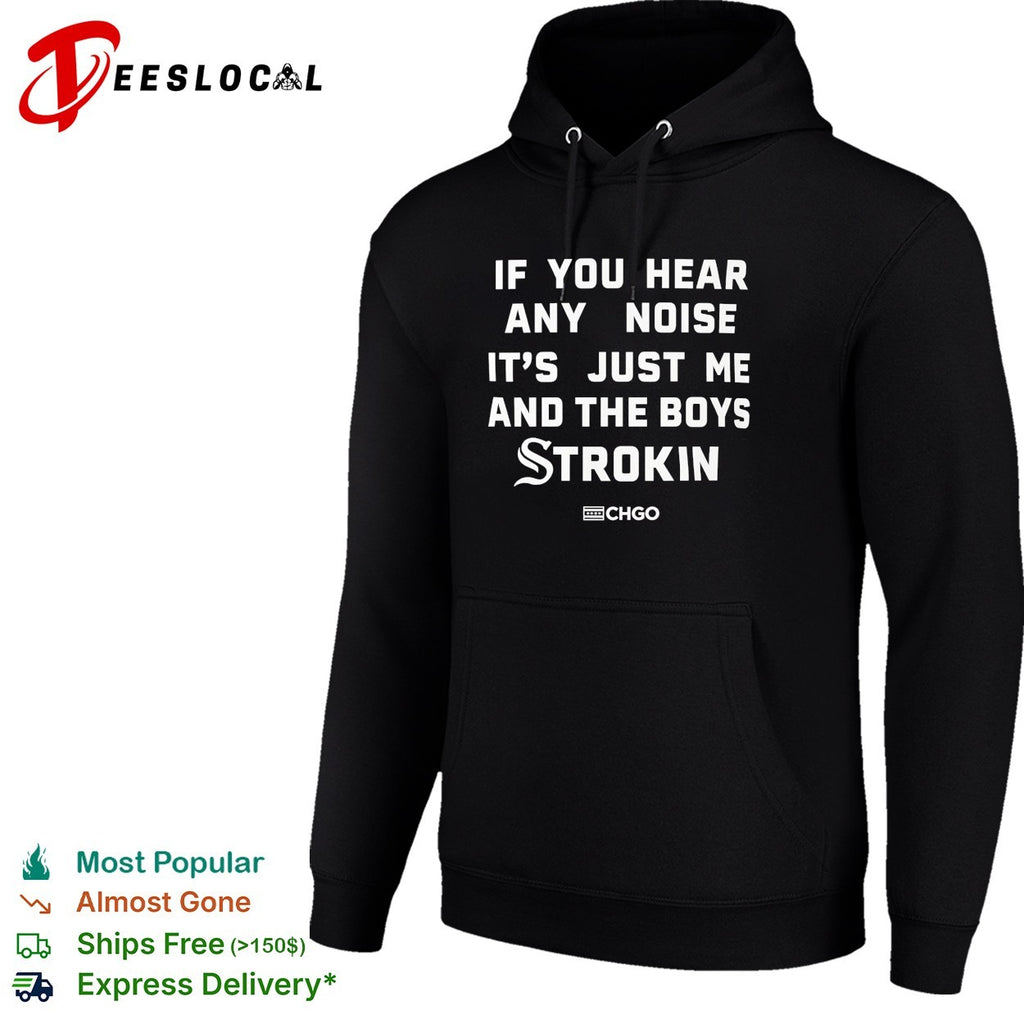If you hear any noise it’s just me and the boys strokin CHGO shirt