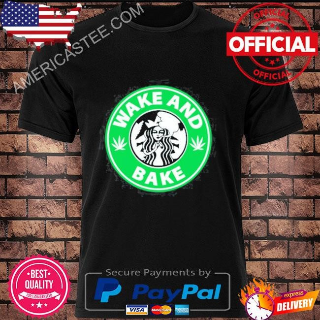 Iflyhigh wake and bake starbucks weed shirt