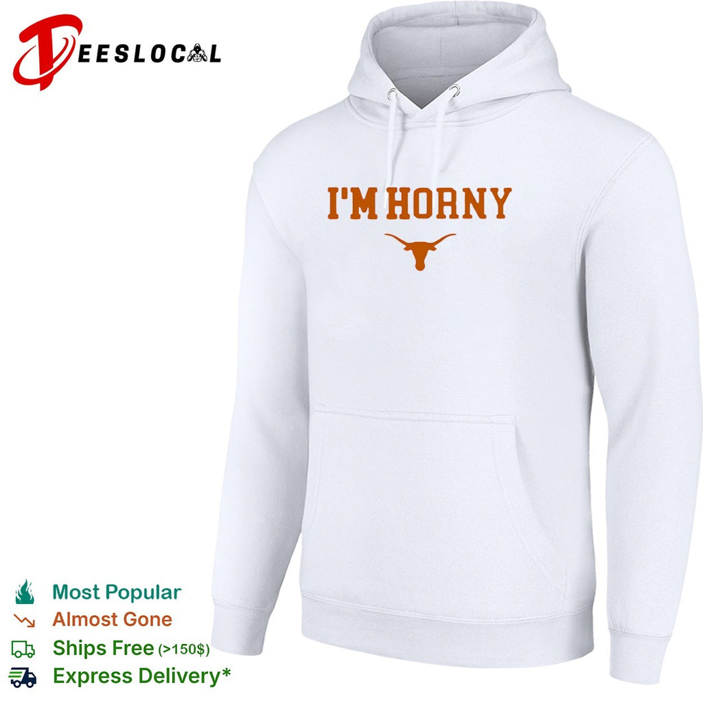 I’m Horny Texas Longhorns Shirt