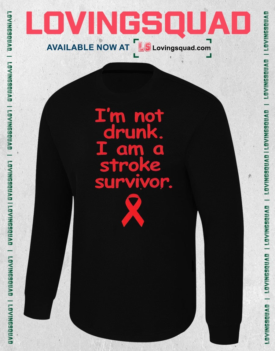 I’m Not Drunk I Am A Stroke Survivor Awareness Shirt