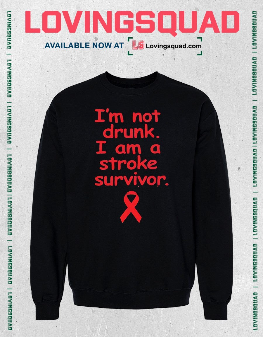 I’m Not Drunk I Am A Stroke Survivor Awareness Shirt