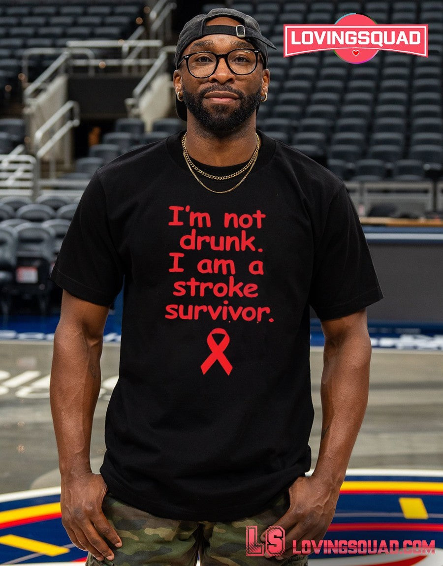 I’m Not Drunk I Am A Stroke Survivor Awareness Shirt