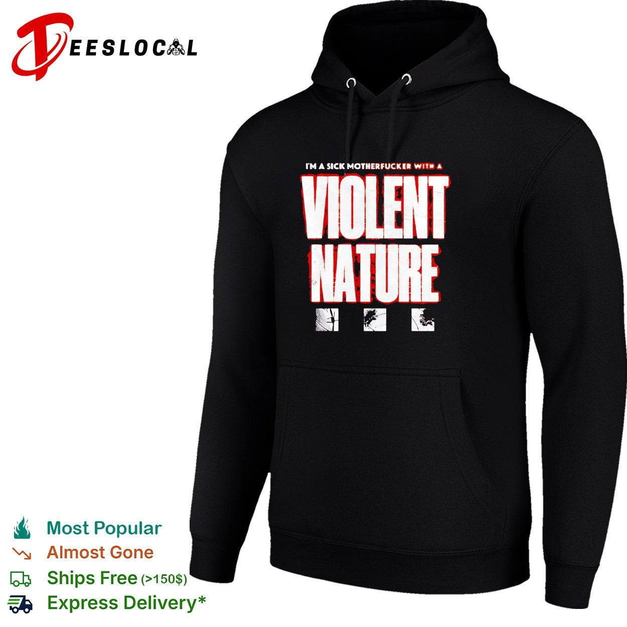 I’m a sick motherfucker with a Violent Nature shirt