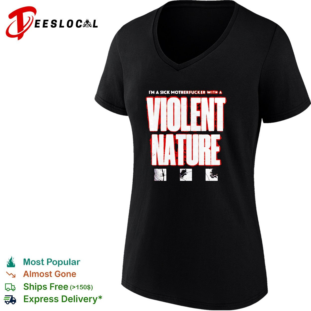 I’m a sick motherfucker with a Violent Nature shirt