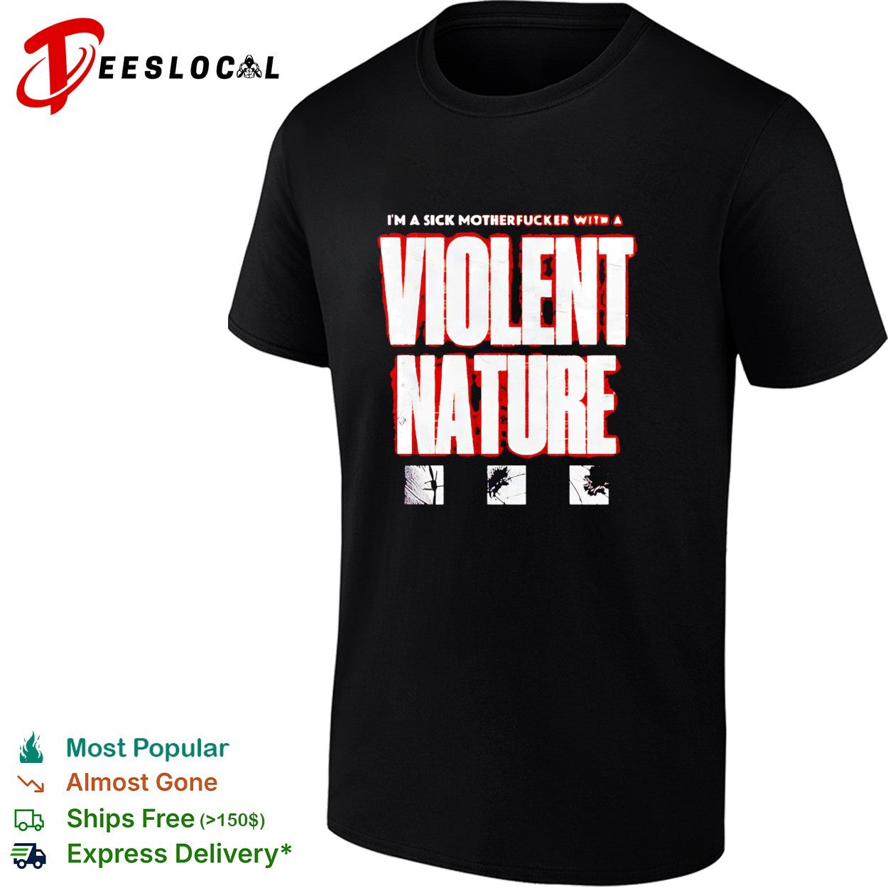 I’m a sick motherfucker with a Violent Nature shirt