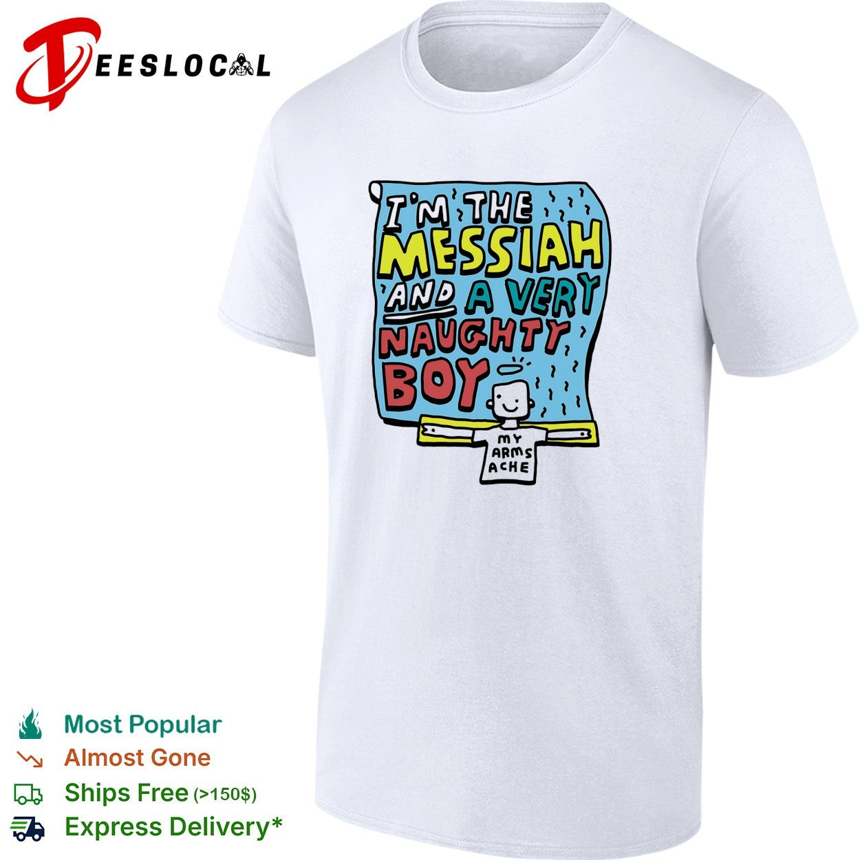 I’m the Messiah and a very naughty boy my arms ache Life of Brian shirt