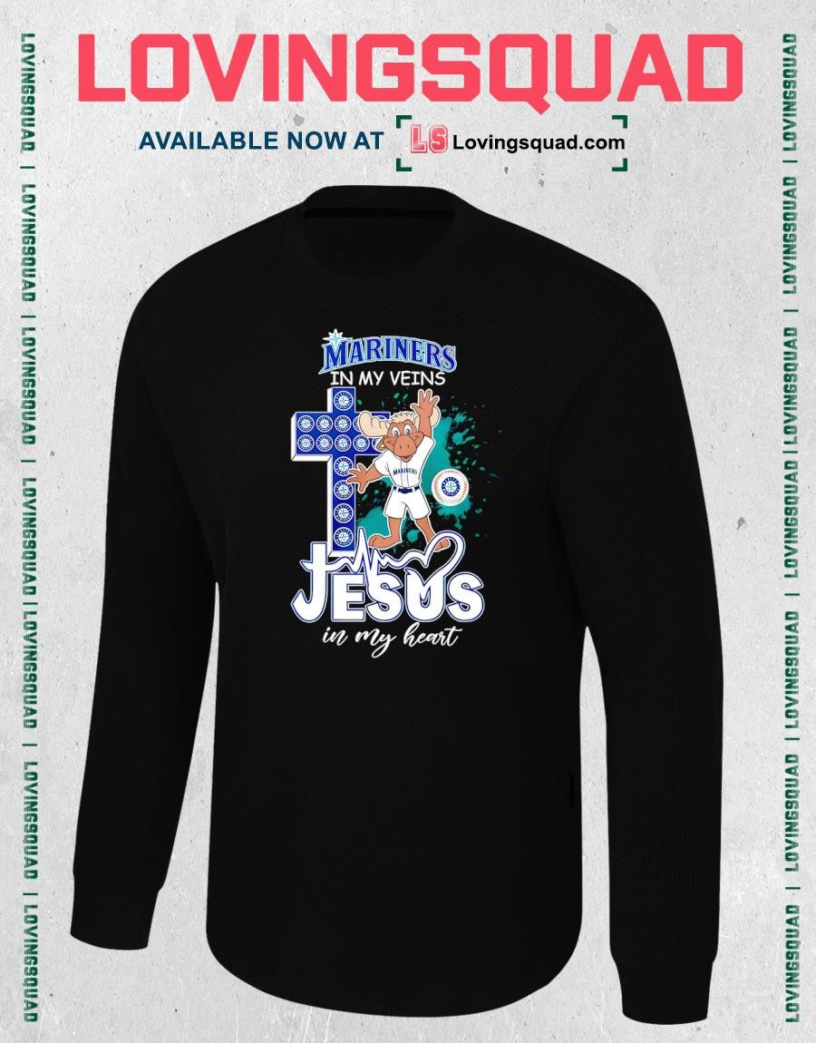 In My Veins Jesus In My Heart Mascot Seattle Mariners Shirt