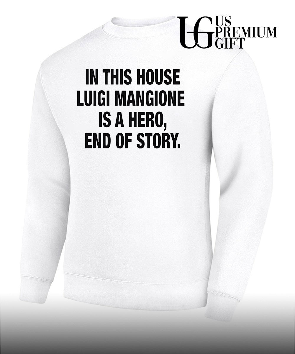 In This House Luigi Mangione Is A Hero End Of Story shirt