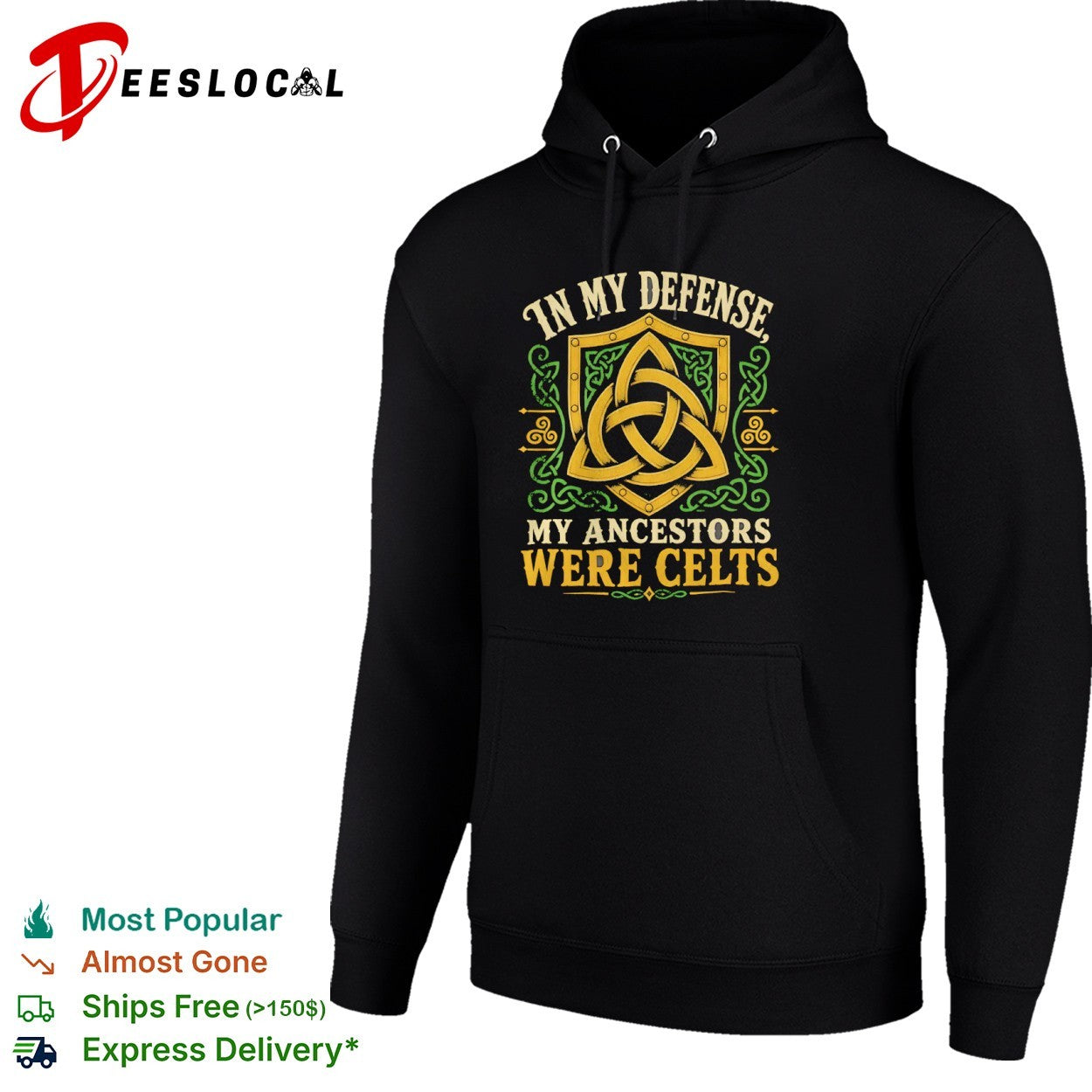 In my defense my ancestors were Celts shirt