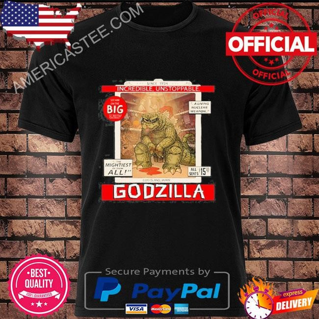 Incredible Unstoppable Godzilla Since 1954 Tee Shirt