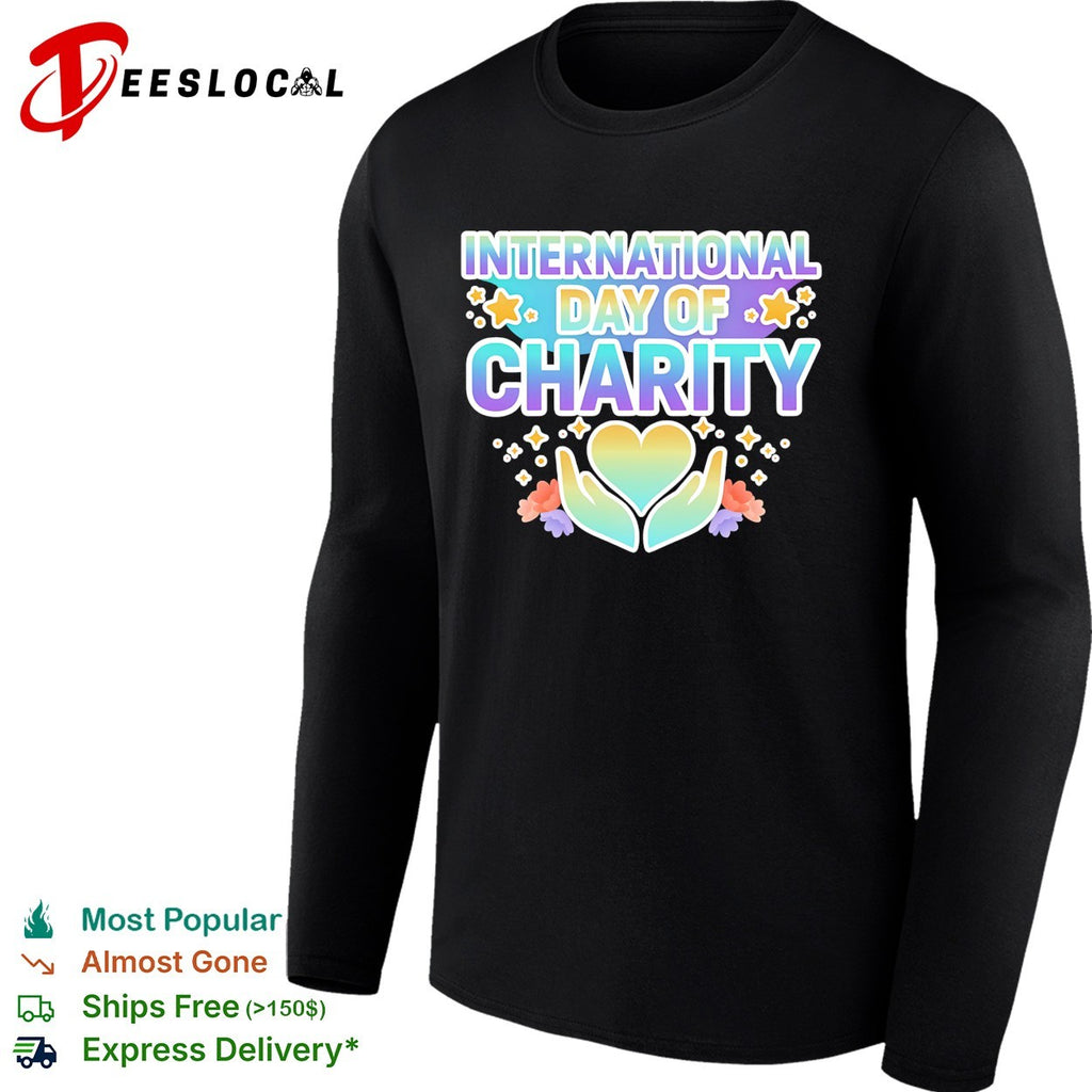 International day of charity hands holding heart flowers shirt
