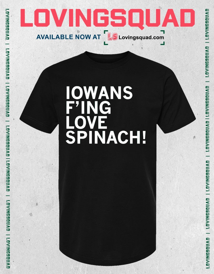Iowans Love Spinach shirt
