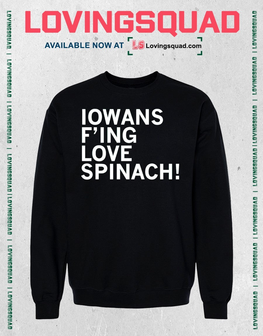 Iowans Love Spinach shirt