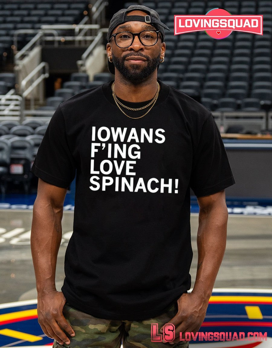 Iowans Love Spinach shirt