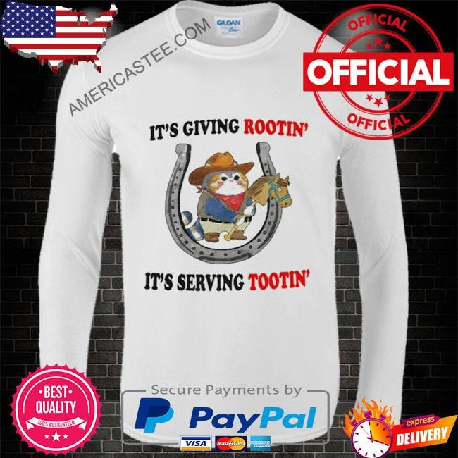 It’s Giving Rootin’ It’s Serving Tootin’ T-Shirt