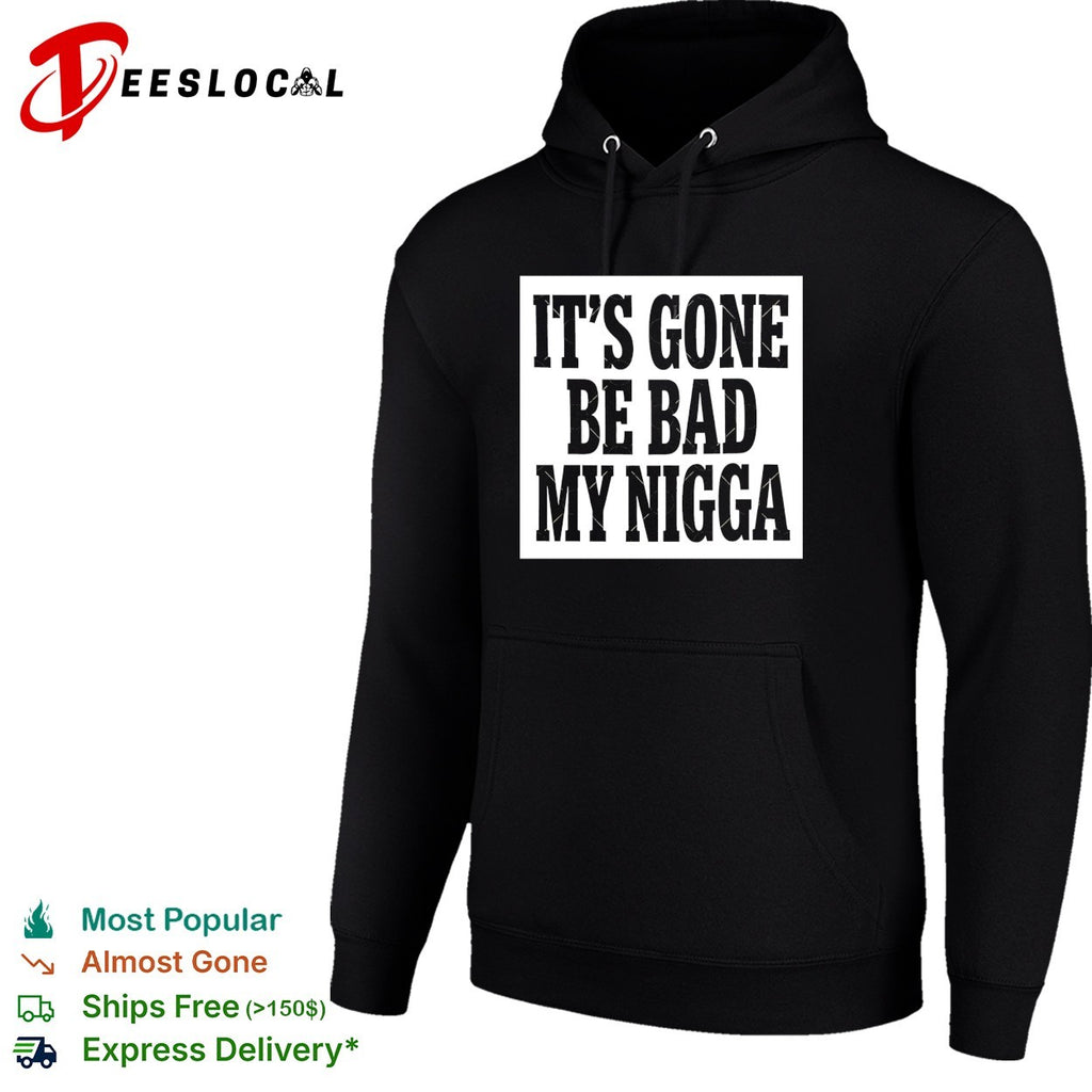It’s Gone Be Bad My Nigga Dustin Poirier Sean Strickland shirt