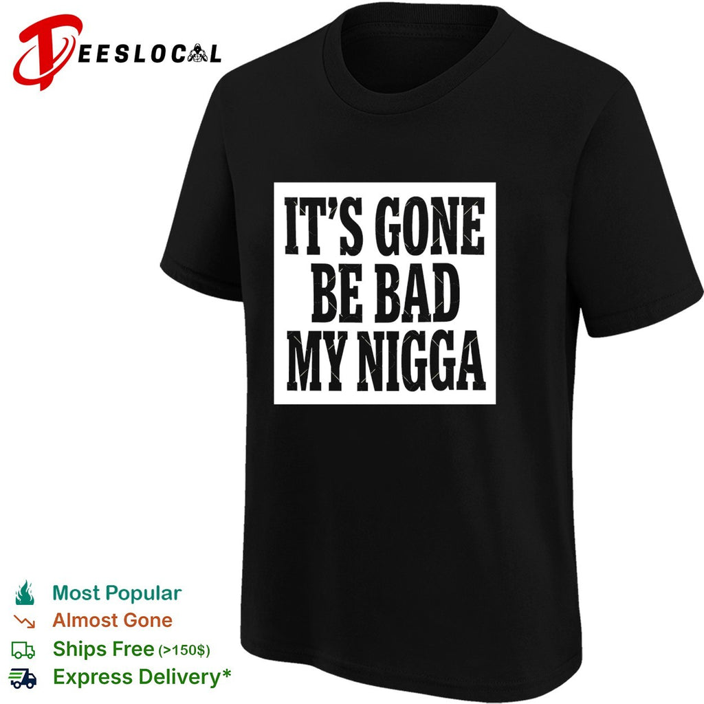 It’s Gone Be Bad My Nigga Dustin Poirier Sean Strickland shirt