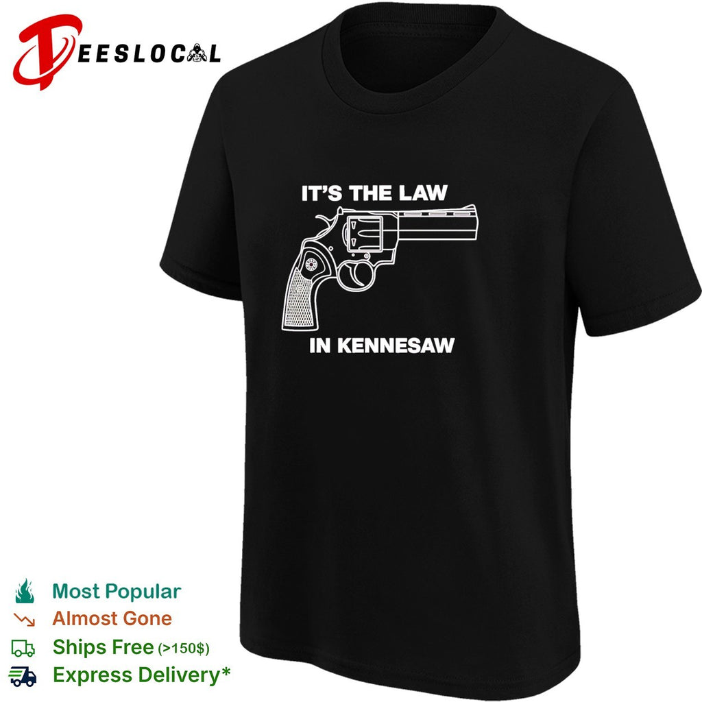 It’s the law in Kennesaw gun revolver shirt