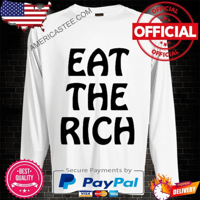 Itsagreatdaytobeawarrior Eat The Rich T-Shirt