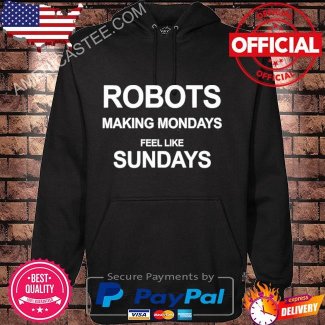 Jack Not A Burner Robots Making Mondays Feel Like Sundays Shirt