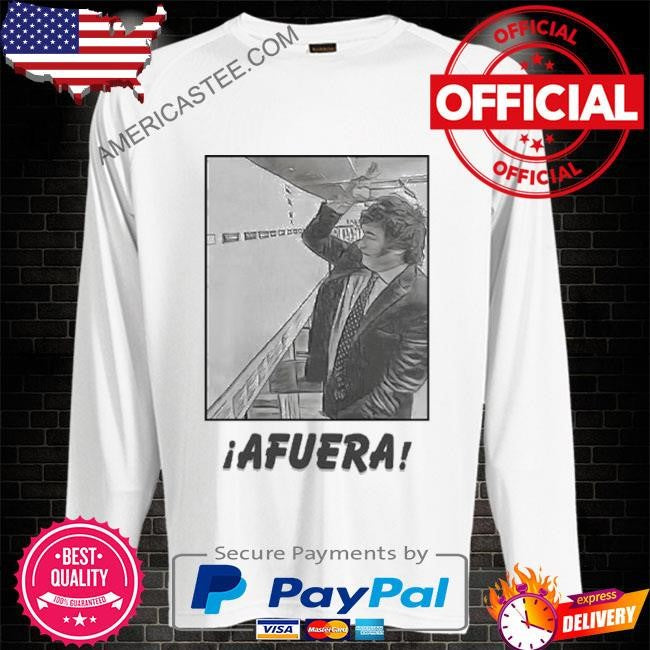 Javier milei afuera shirt