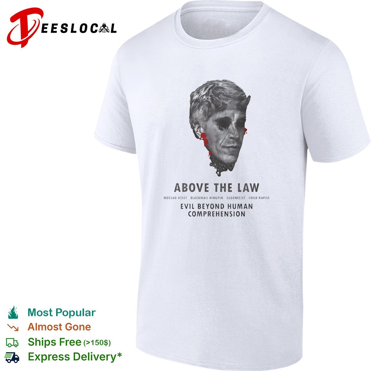 Jeffrey Epstein Above the Law Mossad Asset Blackmail Kingpin Eugenicist shirt