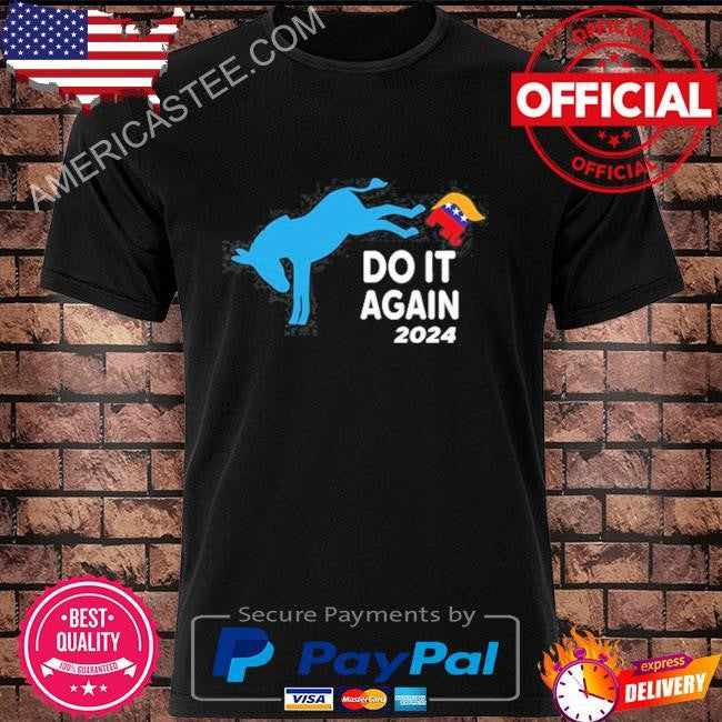 Jeras ikehorn do it again 2024 donkey Trump elephant president shirt