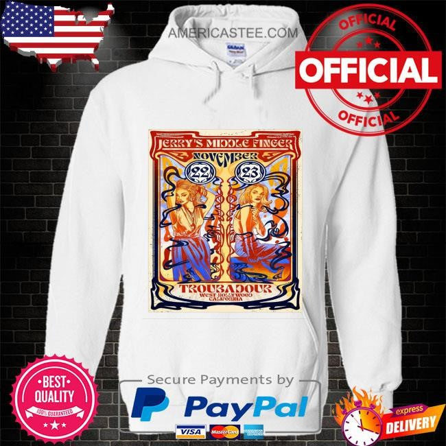 Jerry’s middle finger nov 22-23 2024 troubadour west hollywood ca poster shirt