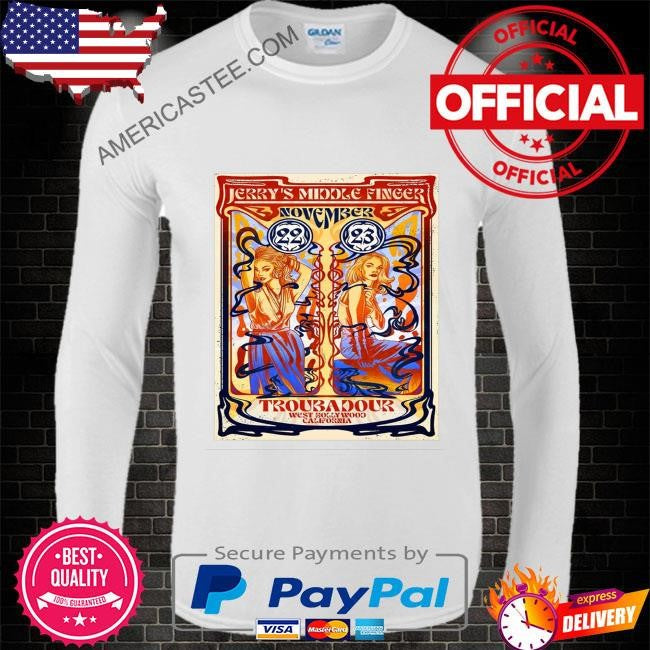 Jerry’s middle finger nov 22-23 2024 troubadour west hollywood ca poster shirt