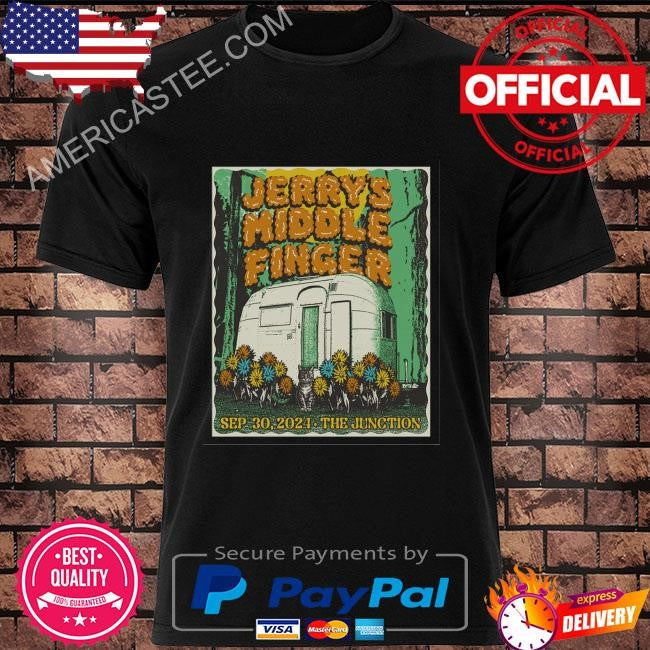 Jerry’s middle finger sep 30 2024 at the junction in mill valley ca poster shirt