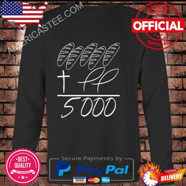 Jesus 2 fishes 5 loaves of bread miracle feeding 5000 shirt