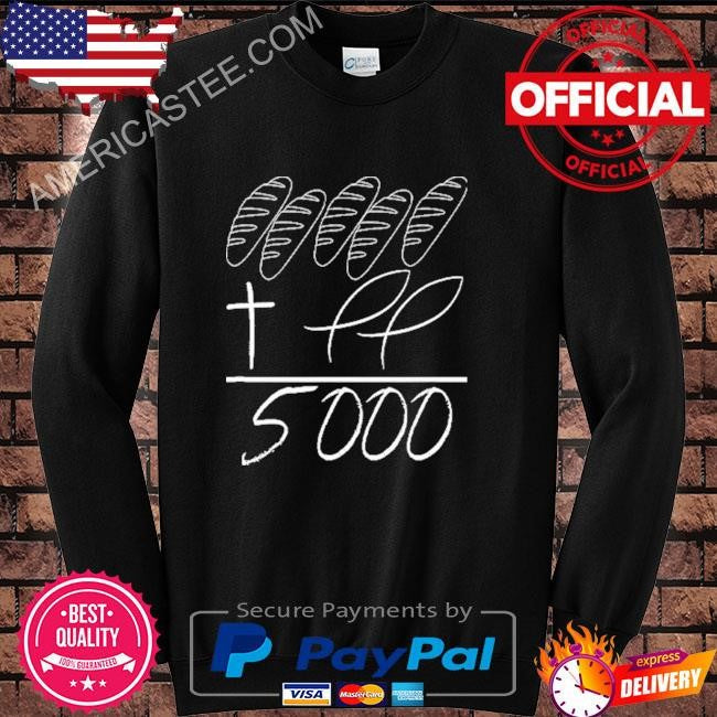 Jesus 2 fishes 5 loaves of bread miracle feeding 5000 shirt