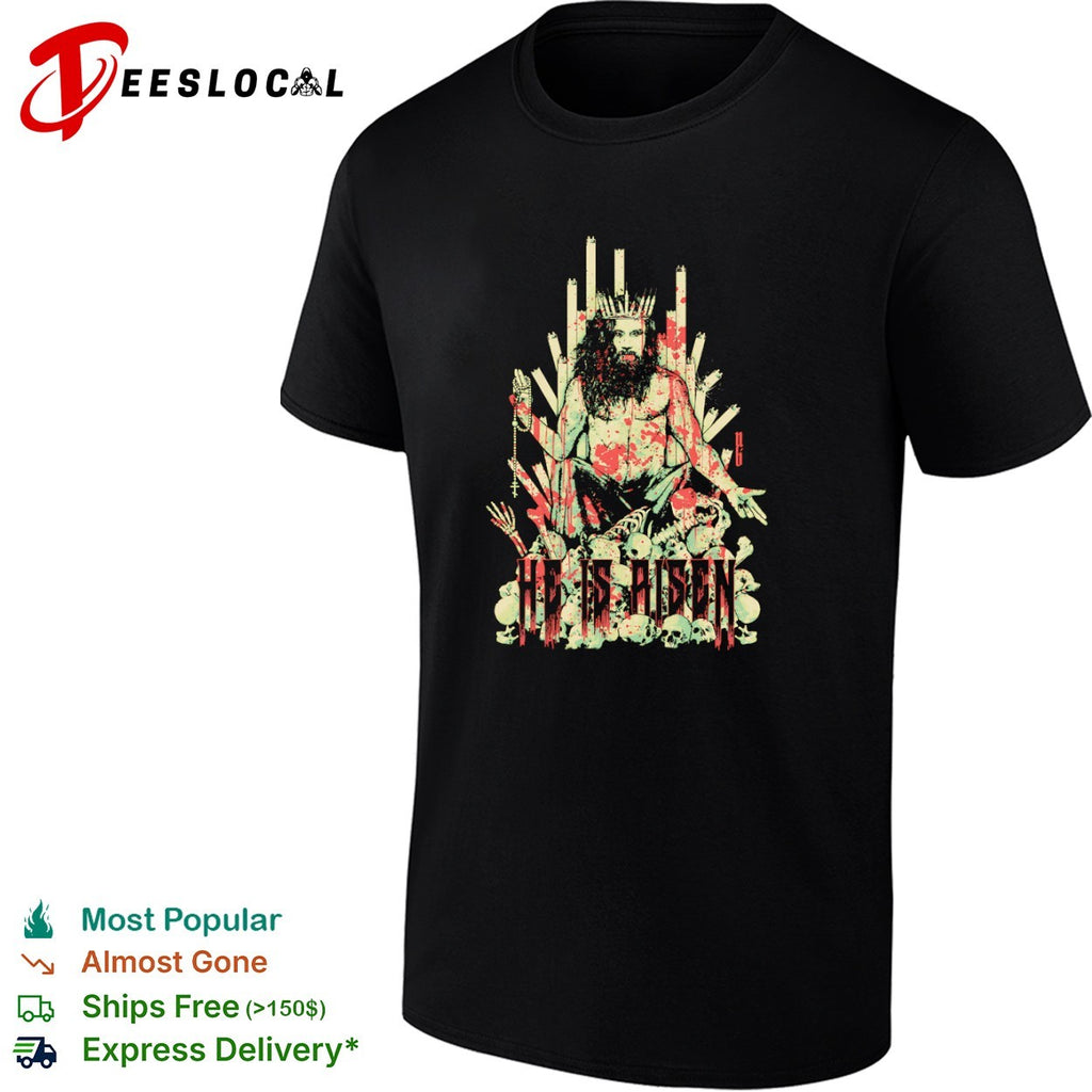 Jesus Christ skulls throne he is risen shirt