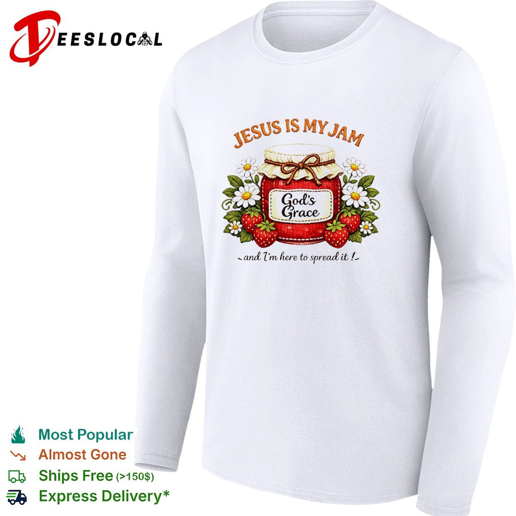 Jesus is my jam God’s grace and I’m here to spread it strawberry jar shirt