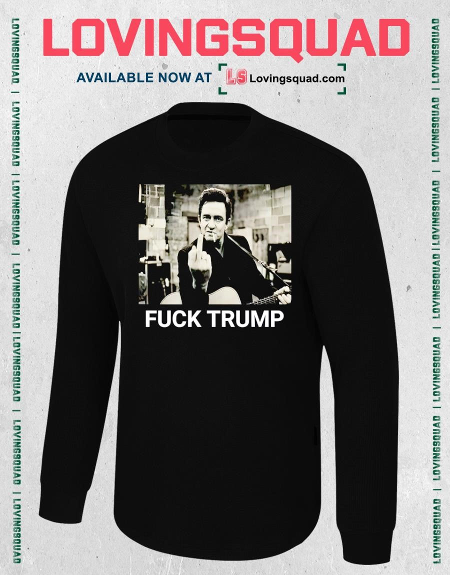 Johnny Cash Fuck Trump Funny shirt