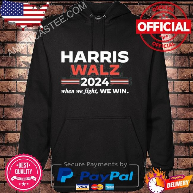 Kamala Harris Tim Walz 2024 When We Fight We Win Shirt