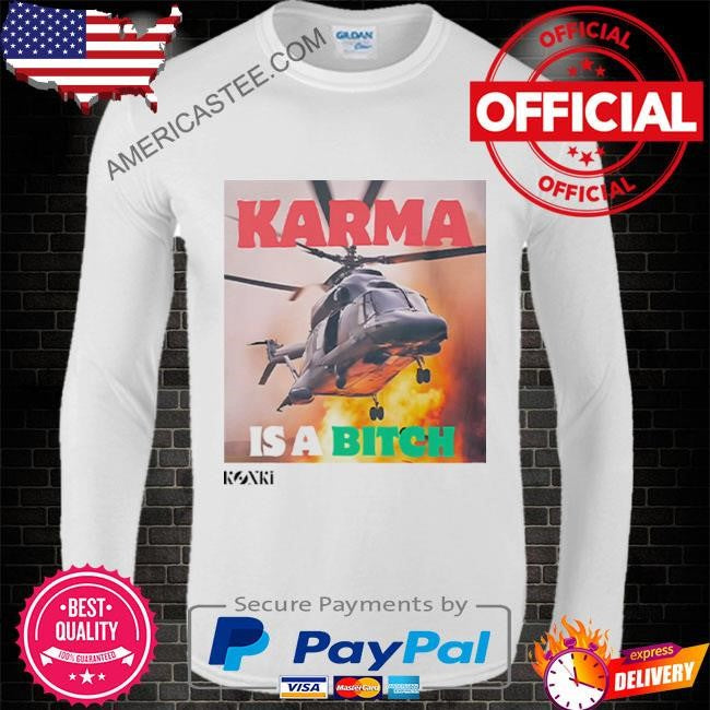 Karma Is A Bitch Helicopter carrying Iranian President Raisi Crashes Shirt