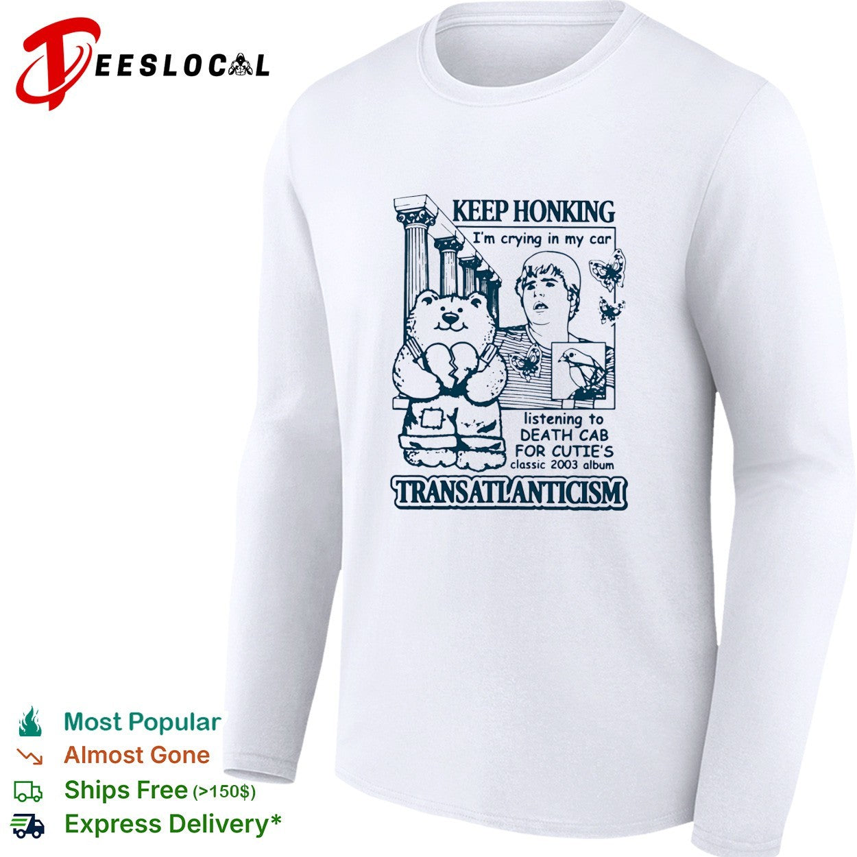 Keep honking I’m crying in my car listening to Death Cab for Cutie’s classic 2003 album Transatlanticism shirt