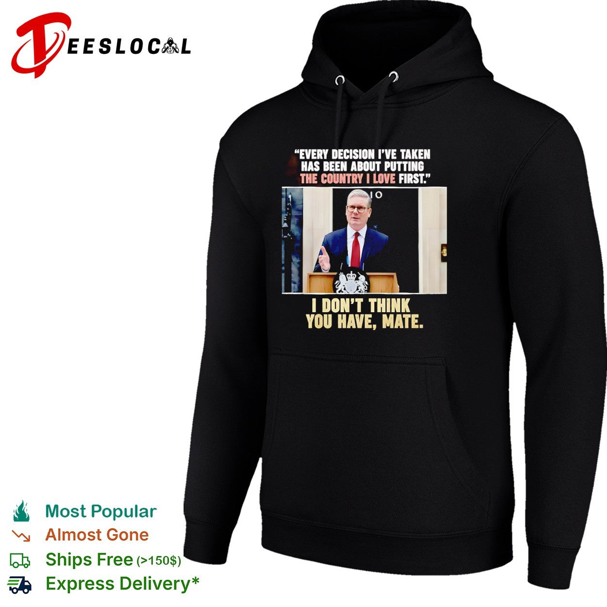Keir Starmer Every decision I have taken has been about putting the country I love first shirt