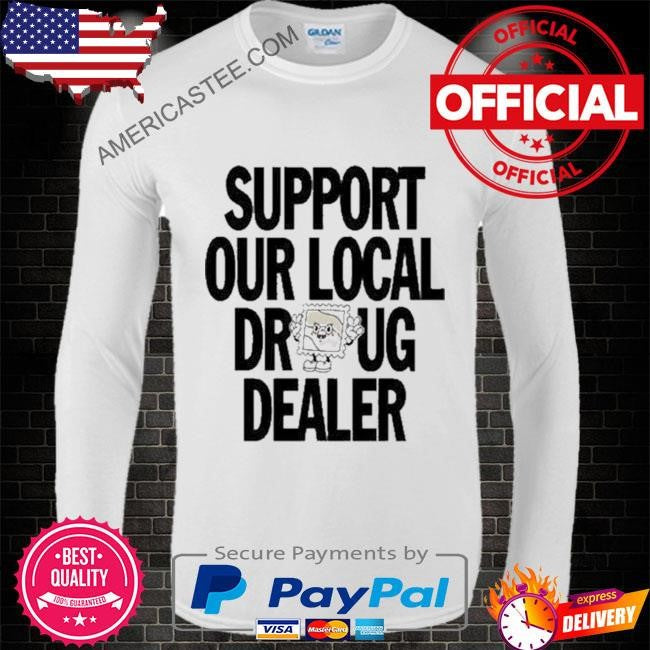 Key Glock Wearing Support Our Local Drug Dealer Shirt