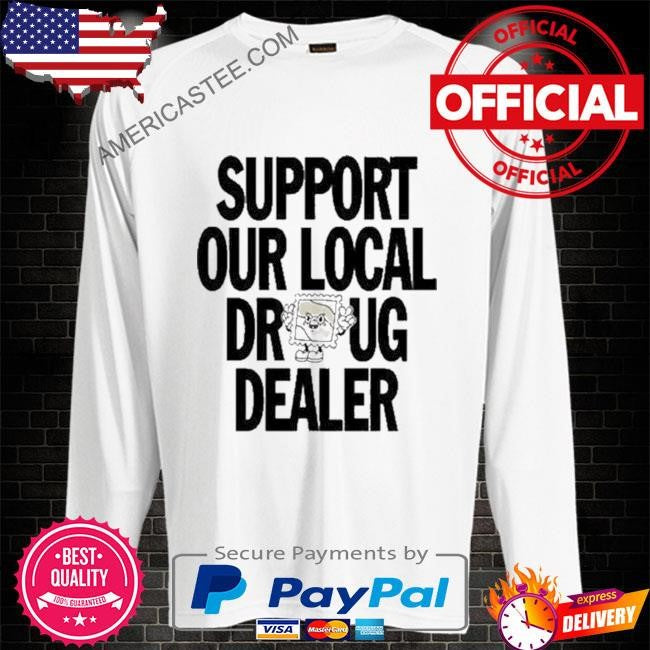Key Glock Wearing Support Our Local Drug Dealer Shirt