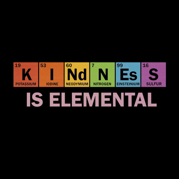 Kindness Is Elemental