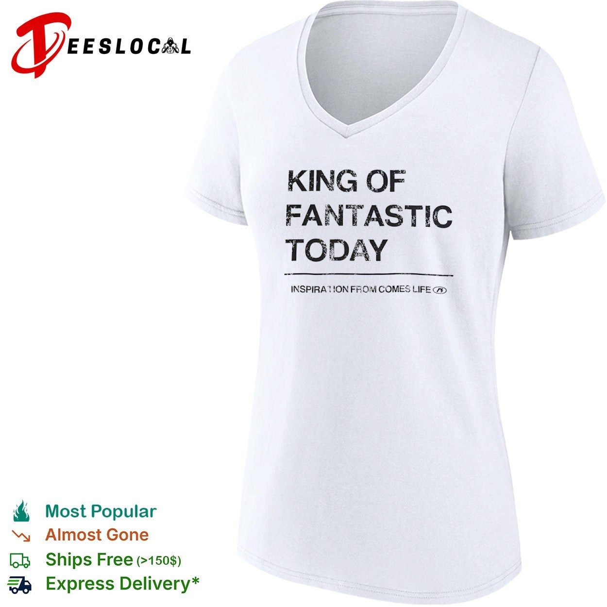 King of fantastic today inspiration from comes life shirt