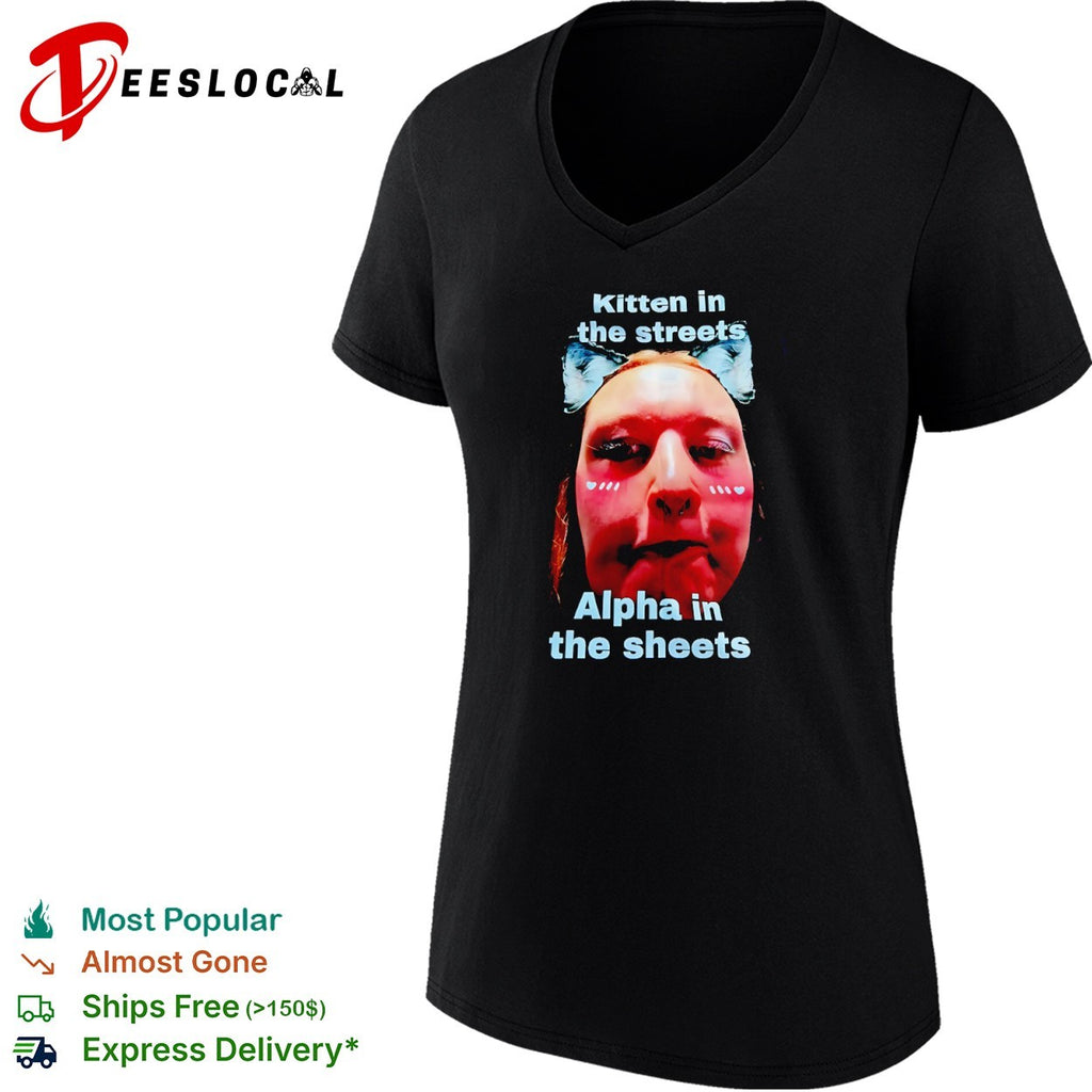 Kitten in the streets Alpha in the sheets shirt