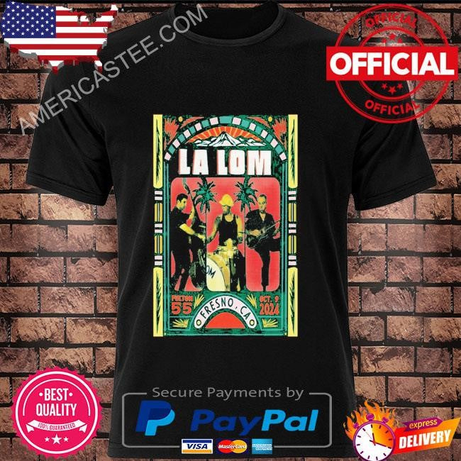 La Lom October 9 2024 Fulton 55 Fresno CA shirt