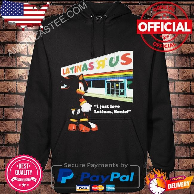 Latinas us I just love Latinas Sonic shirt
