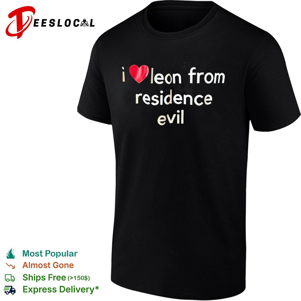Leon Kennedy I love leon from residence evil shirt