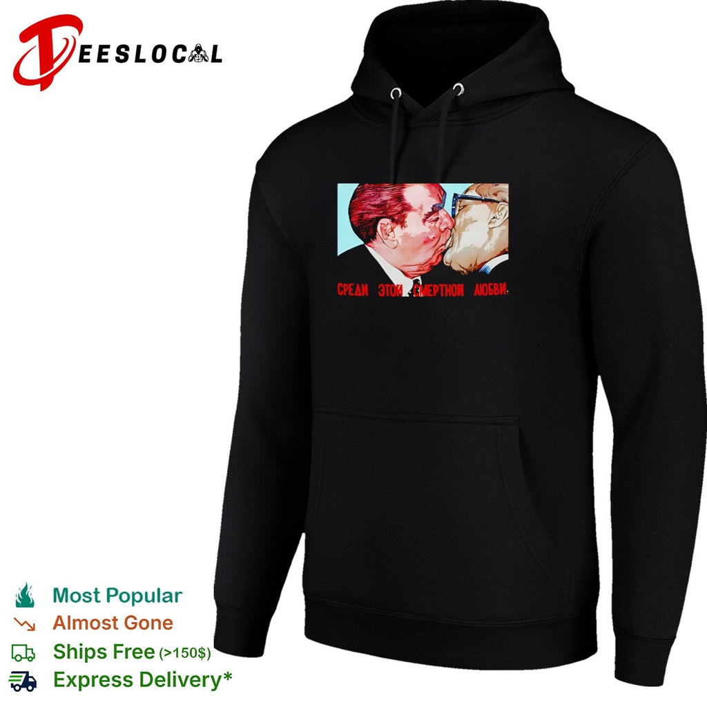 Leonid Brezhnev and Erich Honecker Sredi Etoi Smertnoi Lyubvi Communist Era shirt