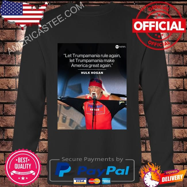 Let Trumpamania rule again let Trumpamania make america great again shirt