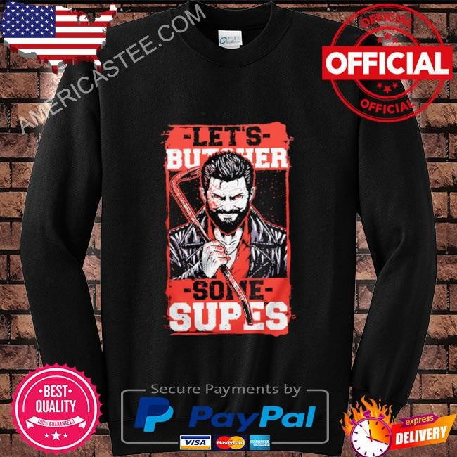 Let’s Butcher Some Supes shirt